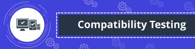 Compatibility Testing