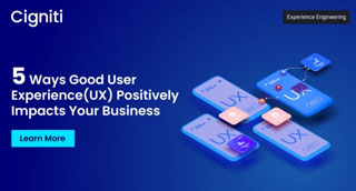 5 Ways Good User Experience Positively Impacts Your Business