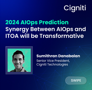 2024 AIOps Prediction – Synergy Between AIOps and ITOA will be Transformative